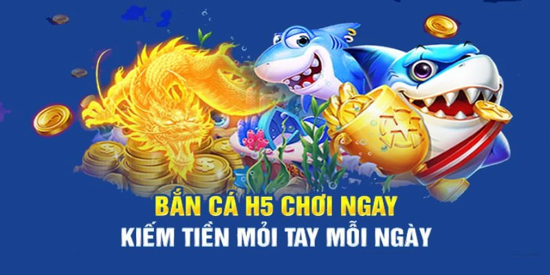 Tham gia vào bắn cá H5 nhanh chóng và đơn giản